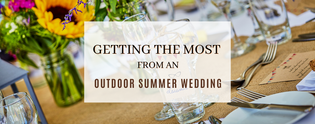 Getting the Most From An Outdoor Summer Wedding