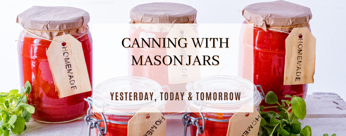 Canning With Mason Jars, Yesterday, Today & Tomorrow